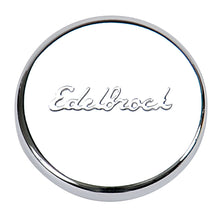 Load image into Gallery viewer, Edelbrock Chrome Oil Filler Cap